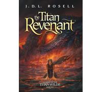The Titan Revenant: An Epic Fantasy Novel (Ranger of the Titan Wilds, Book 5)