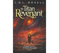 The Titan Revenant: An Epic Fantasy Novel (Ranger of the Titan Wilds, Book 5)