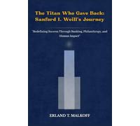 The Titan Who Gave Back: Sanford I. Weill’s Journey: “Redefining Success Through Banking, Philanthropy, and Human Impact”