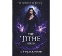 The Tithe: A Dark Why Choose Fae Court Romance (The Covenant of Thorns Book 1)