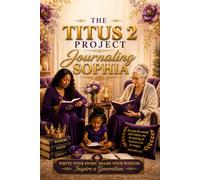 The Titus 2 Project: Journaling Sophia