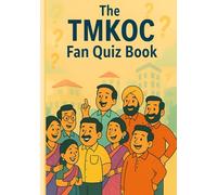 The TMKOC Fan Quiz Book: Get ready to laugh, think, and test your memory with quizzes about Taarak Mehta Ka Ooltah Chashmah!