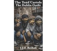 The Toad Cartels: The Dublin Outfit