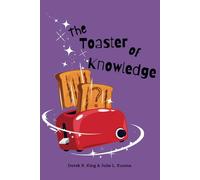 The Toaster of Knowledge: Every Slice a Universal Truth