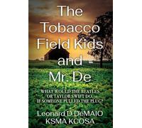 The Tobacco Field Kids and Mr. De