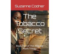 The Tobacco Secret: Book Two of The Alligator Mark Trilogy