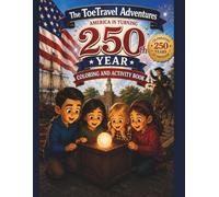 The ToeTravel Adventures and the Not So Silly Stone: America is 250!: Coloring and Activity Book