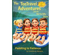 The ToeTravel Adventures and the Not So Silly Stone: Paddling To Patience