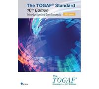 The TOGAF® Standard, 10th Edition - Introduction and Core Concepts - 2025 Update (Open Group Series)