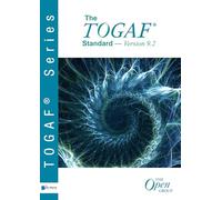 The TOGAF ® Standard, Version 9.2 (TOGAF Series, 1)
