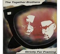 The Together Brothers - Strictly For Framing