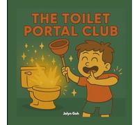The Toilet Portal Club (Seriously Silly Stories)