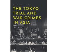 The Tokyo Trial and War Crimes in Asia
