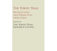 The Tokyo Trial: Recollections and Perspectives from China (The Cambridge China Library)