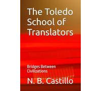 The Toledo School of Translators: Bridges Between Civilizations