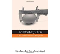 The Tolerability of Risk: A New Framework for Risk Management (Earthscan Risk in Society) (2007-01-24)