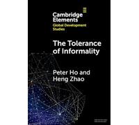 The Tolerance of Informality: State, Religion and Property in China (Elements in Global Development Studies)