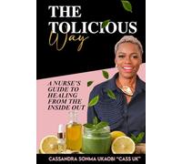 The Tolicious Way: Detox Your Body And Life
