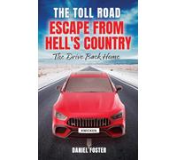 The Toll Road, Escape from Hell's Country: The Drive Back Home