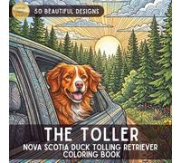 The Toller - A Nova Scotia Duck Tolling Retriever Coloring Book: 50 Relaxing Adult Coloring Pages Featuring Toller Dogs