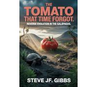The Tomato That Time Forgot: Reverse Evolution in the Galápagos.