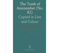 The Tomb of Amenemhet (No. 82): Copied in Line and Colour