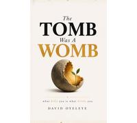 The Tomb Was A Womb: What Kills You is What Births you