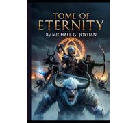 The Tome of Eternity: Book I of the Eternal Tome Trilogy