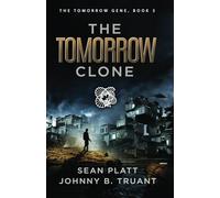 The Tomorrow Clone (The Tomorrow Gene)