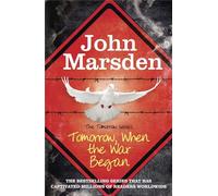 The Tomorrow Series: Tomorrow When the War Began: Book 1