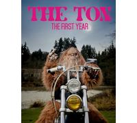 The Ton: The First Year (The Ton Magazine)