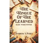 The Tongue of the Learned: Basic Word Power