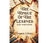 The Tongue of the Learned: Basic Word Power