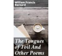 The Tongues Of Toil And Other Poems (ebook)