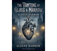 The Tontine of Glass & Marrow