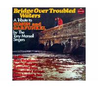 The Tony Mansell Singers - Bridge Over Troubled Waters - A Tribute To Simon And Garfunkel