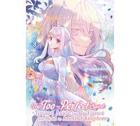 The Too-Perfect Saint: Tossed Aside by My Fiancé and Sold to Another Kingdom (Manga), Band 03 (deutsche Ausgabe): 3
