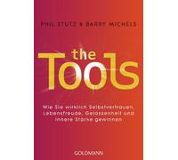 The Tools: Wie Sie wirklich Selbstvertrauen, Lebensfreude, Gelassenheit und innere Stärke gewinnen: 22089