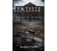 The Tooth Collector: What Remains When the Singing Stops