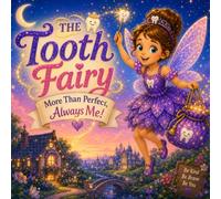 The Tooth Fairy's New Job: What If the Tooth Fairy Couldn't Be the Tooth Fairy? (New Jobs for Mythical Characters)
