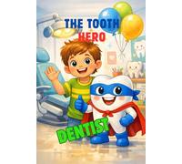 The Tooth Hero: Dentist: Child's first visit to the dentist