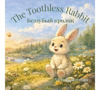 The Toothless Rabbit.: A bilingual poetic fairy tale for kids aged 6 - 12.