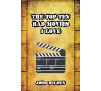 The Top 10 Bad Movies I Love (Stand Alone Nonfiction)