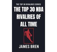 The Top 30 NBA Rivalries of all Time