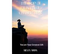The Top 31 Twin Flame Chaser Tips: You are Your Greatest Gift (Chasing Love)