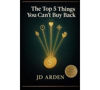 The Top 5 Things You Can't Buy Back (Top Shelf)