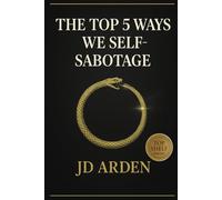 The Top 5 Ways We Self-Sabotage (Top Shelf)