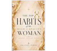 The Top 8 Habits of the High-Capacity Woman