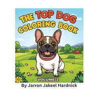The Top Dog Coloring Book 2: 100+ Adorable Dog Illustrations in Sunny Pastures (The Top Dog Breeds Coloring Book Series)