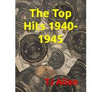 The Top Hits of 1940-1945: 71 (The Yearly Top 100)